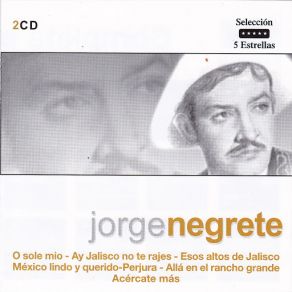 Download track México Lindo Y Querido Jorge Negrete