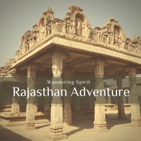 Download track Rajasthan Adventure (Original Mix) Wandering Spirit