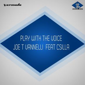 Download track Play With The Voice (Joe T Vannelli Free Voice Mix) Csilla