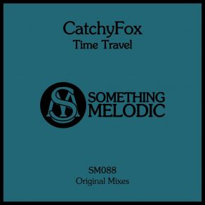 Download track Time Travel (Original Mix) CatchyFox