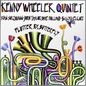 Download track Everybody's Song But My Own Kenny Wheeler, Kenny Wheeler Quintet