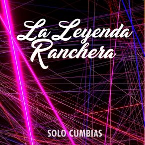 Download track La Cumbia Del Rio La Leyenda Ranchera