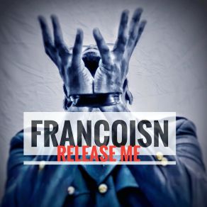 Download track Release Me (I Need To Find The Truth) FRANCOISNDietmar