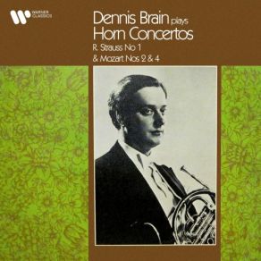 Download track Mozart Horn Concerto No. 2 In E-Flat Major, K. 417 II. Andante Dennis Brain