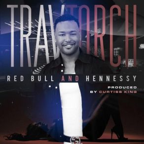 Download track Red Bull And Hennessy Trav Torch