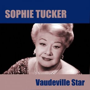 Download track Fifty Million Frenchmen Can´t Be Wrong Sophie Tucker