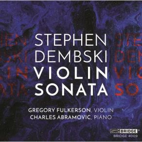 Download track Violin Sonata: I. — Gregory Fulkerson