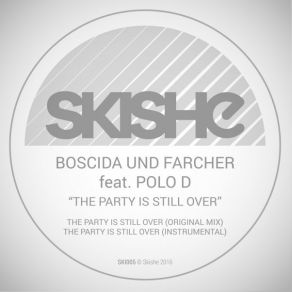 Download track The Party Is Still Over (Original Mix) Boscida Und FarcherD. Polo