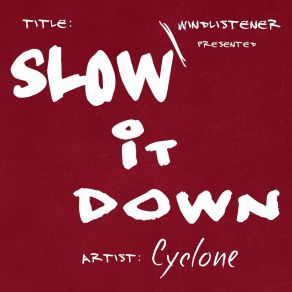 Download track Slow It Down (Instrumental Mix) Cyclone