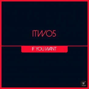 Download track If You Want (Kip5 Remix) Itwo5