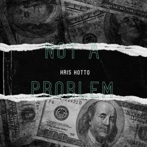 Download track Not A Problem Hris Hotto