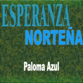 Download track Paloma Azul Esperanza Norteña