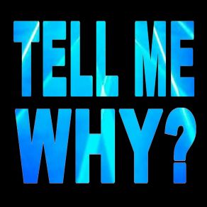 Download track Tell Me Why? (Extended EDM Mix) Kenji Silva