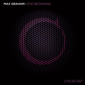 Download track End Beginning (Original Mix) Max Graham