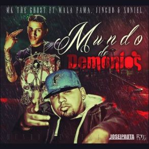 Download track Mundo De Demonios Jincho, Xoniel, Mala Fama, Mk The Ghost