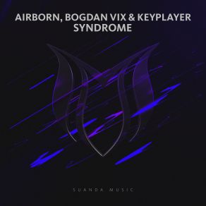 Download track Syndrome (Extended Mix) Airborn, Bogdan Vix, Keyplayer