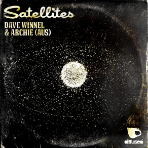 Download track Satellites (John Glover Remix) Dave Winnel, Archie (AUS)