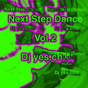 Download track °Next Step Dance, Vol. 2 (Continuous Mix) Djyesch®