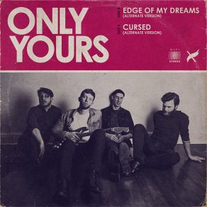 Download track Edge Of My Dreams (Alt. Version) Only Yours