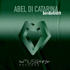 Download track Sensation (Original Mix) Abel Di Catarina