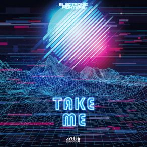 Download track Take Me (Instrumental) Electronic FightersΟΡΓΑΝΙΚΟ