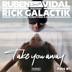 Download track Take You Away (Louie Vega Dub) Rick GalactikLouie Vega