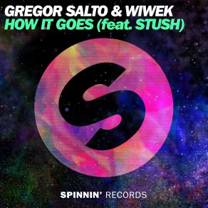 Download track How It Goes (Extended Mix) Gregor Salto, Stush, Wiwek