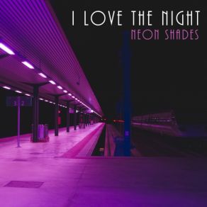 Download track I Love The Night Neon Shades