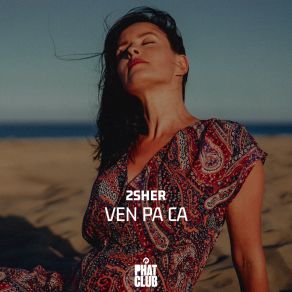 Download track Ven Pa Ca 2Sher