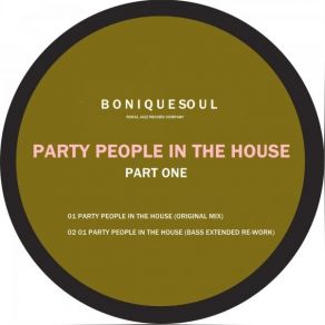 Download track Party People In The House (Original Mix) Boniquesoul