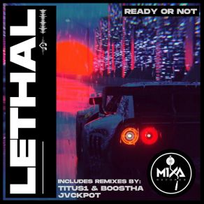 Download track Lethal (Titus1 & Boostha Remix) Ready Or NotTitus1, Boostha