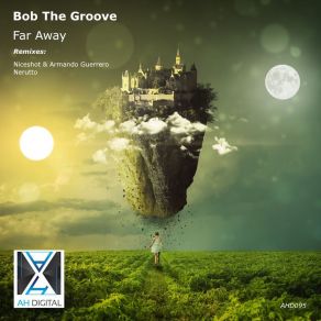 Download track Far Away (Niceshot & Armando Guerrero Remix) Bob The GrooveNiceshot