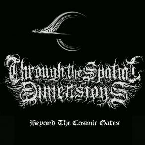 Download track Beyond The Cosmic Gates Through The Spatial Dimensions