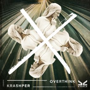 Download track Overthink KRASHPER