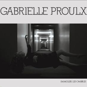 Download track Immoler Les Ombres (Remix) Gabrielle ProulxAntoine Dufour