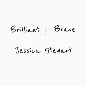 Download track Brilliant & Brave (Rock Karaoke Version) Jessica Stewart