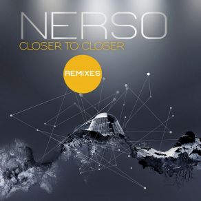 Download track Closer And Closer (Zyce Remix) Nerso