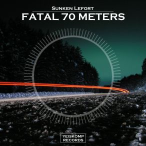 Download track Fatal 70 Meters Sunken Lefort