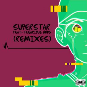 Download track Superstar (Radio Edit) Tenacious Hood