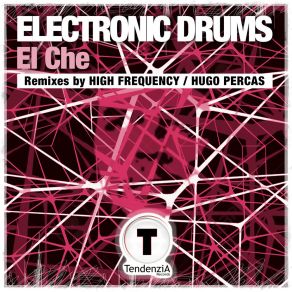 Download track El Che (High Frequency Remix) Electronic Drums