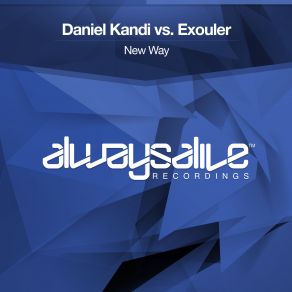 Download track New Way (Radio Edit) Daniel Kandi, Exouler