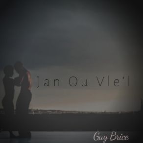 Download track Jan Ou Vle’l Guy Brice