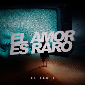 Download track El Amor Es Raro El Tachi