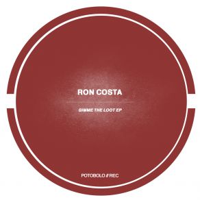 Download track Gimme The Loot (Original Mix) Ron Costa