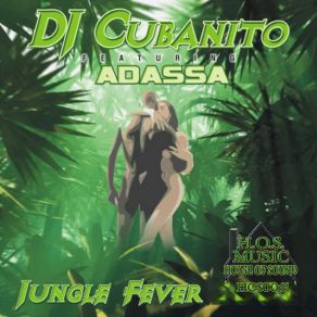 Download track Jungle Fever (Bump N' Grind Mix) DJ CubanitoAdassa