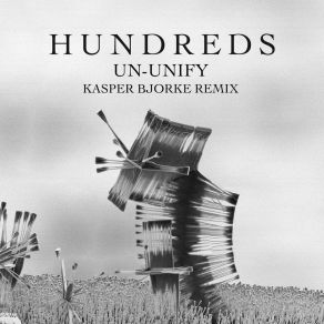 Download track Un-Unify (Kasper Bjorke Instrumental Remix) Hundreds