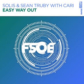 Download track Easy Way Out (Extended Mix) Solis & Sean Truby, Cari