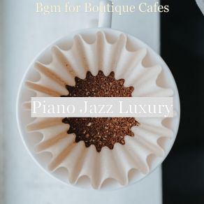 Download track Bgm For Boutique Cafes Jazz Luxury