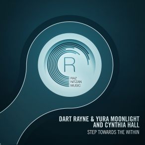 Download track Step Towards The Within (Original Mix) Dart Rayne, Yura Moonlight, Cynthia Hall