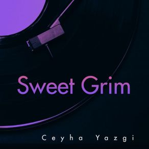 Download track Sweet Grim Ceyha Yazgi